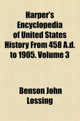 Cover of Harper's Encyclopedia of United States History from 458 A.D. to 1905. Volume 3