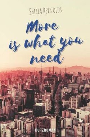 Cover of More is what you need