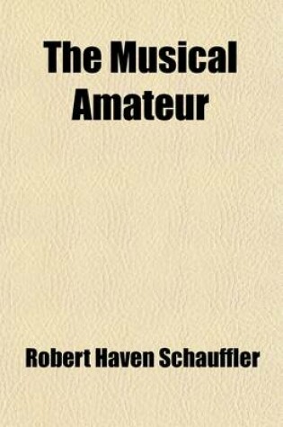 Cover of The Musical Amateur; A Book on the Human Side of Music