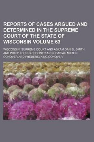 Cover of Reports of Cases Argued and Determined in the Supreme Court of the State of Wisconsin Volume 63