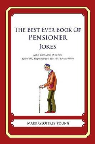 Cover of The Best Ever Book of Pensioner Jokes