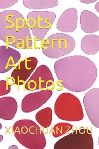 Cover of Spots Pattern Art Photos