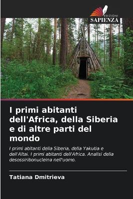 Book cover for I primi abitanti dell'Africa, della Siberia e di altre parti del mondo
