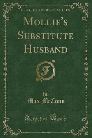 Cover of Mollie's Substitute Husband (Classic Reprint)
