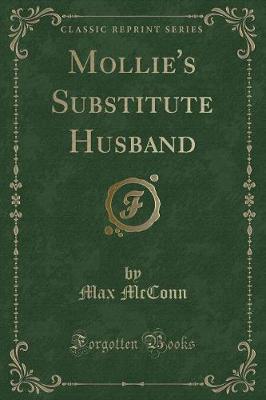 Book cover for Mollie's Substitute Husband (Classic Reprint)