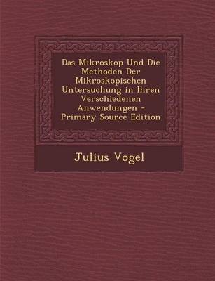 Book cover for Das Mikroskop Und Die Methoden Der Mikroskopischen Untersuchung in Ihren Verschiedenen Anwendungen