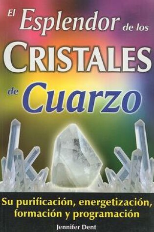 Cover of El Esplendor de los Cristales de Cuarzo