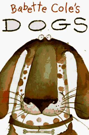 Cover of Babette Cole's Dogs