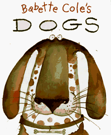 Book cover for Babette Cole's Dogs