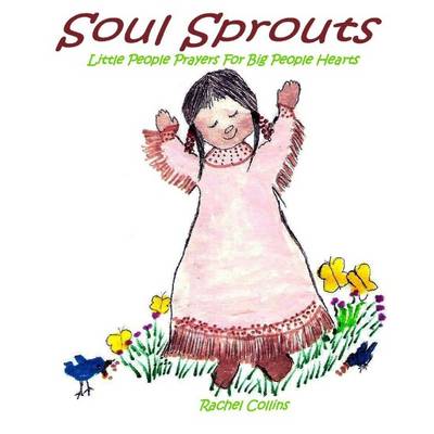 Book cover for Soul Sprouts: Little People Prayers For Big People Hearts