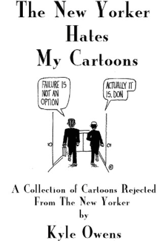 Cover of The New Yorker Hates My Cartoons