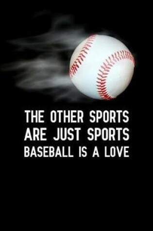 Cover of The other sports are just sports baseball is a love