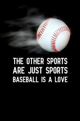 Book cover for The other sports are just sports baseball is a love