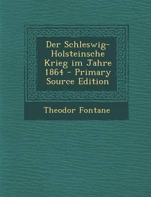 Book cover for Der Schleswig-Holsteinsche Krieg Im Jahre 1864 - Primary Source Edition