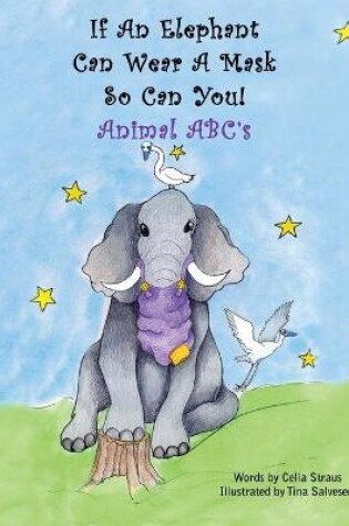Cover of If An Elephant Can Wear a Mask So Can You