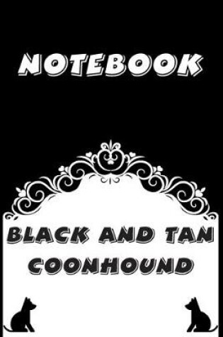 Cover of Black and Tan Coonhound Notebook
