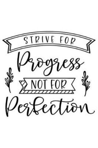 Cover of Strive For Progress Not Perfection