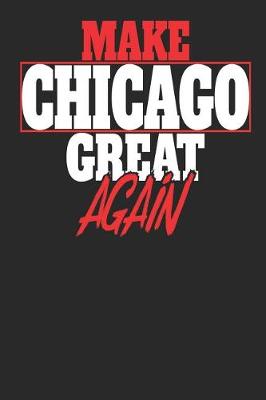 Book cover for Make Chicago Great Again