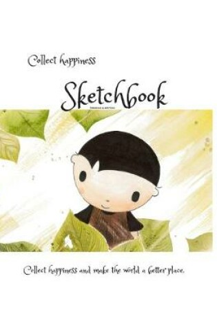 Cover of Collect happiness sketchbook(Drawing & Writing)( Volume 7)(8.5*11) (100 pages)