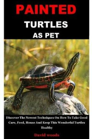 Cover of Painted Turtles as Pet