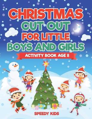 Book cover for Christmas Cut Out for Little Boys and Girls - Activity Book Age 8