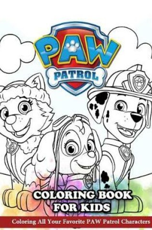 Cover of PAW Patrol Coloring Book for Kids