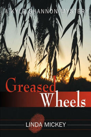 Cover of Greased Wheels a Kyle Shannon Mystery