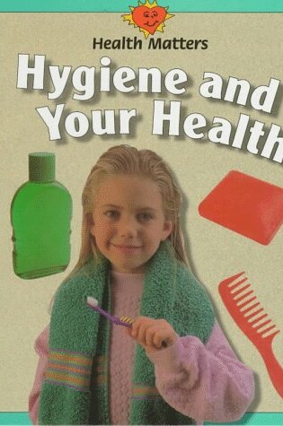 Cover of Hygiene and Your Health