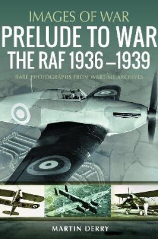 Cover of Prelude to War: The RAF, 1936–1939