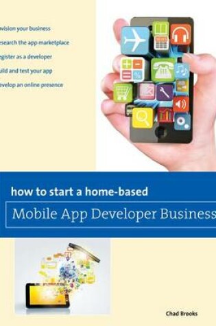 Cover of How to Start a Home-based Mobile App Developer Business