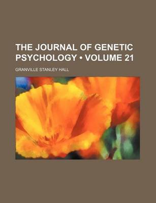 Book cover for The Journal of Genetic Psychology (Volume 21)