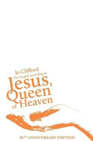 Cover of The Gospel According to Jesus, Queen of Heaven