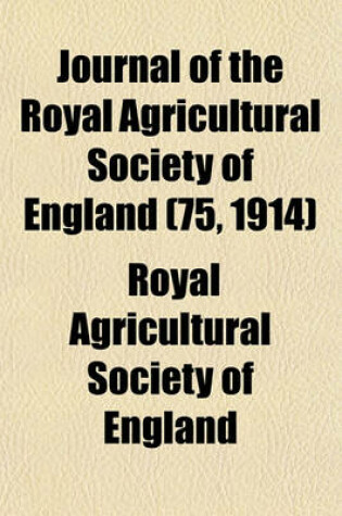 Cover of Journal of the Royal Agricultural Society of England (75, 1914)