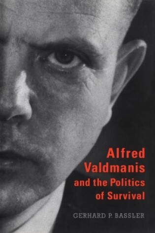 Cover of Alfred Valdmanis and the Politics of Survival