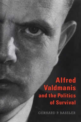 Cover of Alfred Valdmanis and the Politics of Survival