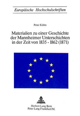 Book cover for Materialien Zu Einer Geschichte Der Mannheimer Unterschichten in Der Zeit Von 1835-1862 (1871)