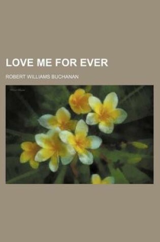 Cover of Love Me for Ever