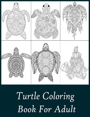 Book cover for Turtle Coloring Book For Adult