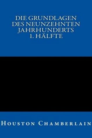 Cover of Die Grundlagen des neunzehnten Jahrhunderts (Band 1)