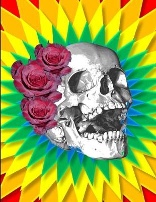 Book cover for Skull With Red Roses Multi Color Journal Notebook College Ruled Pages 8.5 X 11 (150 Pages)