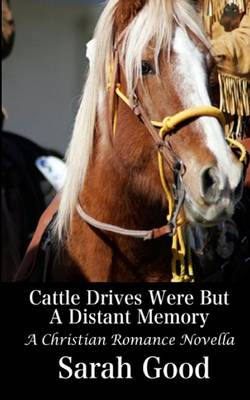 Book cover for Cattle Drives Were But a Distant Memory