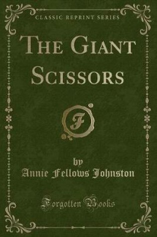 Cover of The Giant Scissors (Classic Reprint)