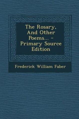 Cover of The Rosary, and Other Poems... - Primary Source Edition