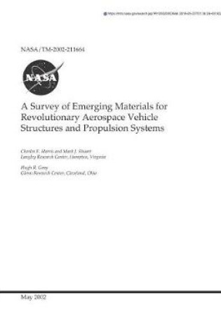 Cover of A Survey of Emerging Materials for Revolutionary Aerospace Vehicle Structures and Propulsion Systems