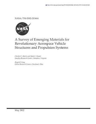 Book cover for A Survey of Emerging Materials for Revolutionary Aerospace Vehicle Structures and Propulsion Systems