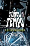 Book cover for O T�nel Do Tempo - O Reino Do Terror