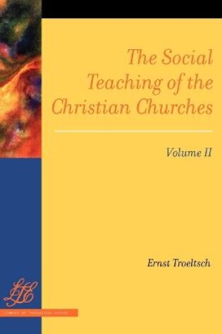 Cover of The Social Teaching of the Christian Churches, Volume II