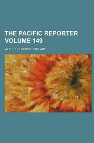 Cover of The Pacific Reporter Volume 149