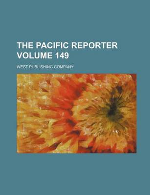 Book cover for The Pacific Reporter Volume 149