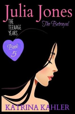 Cover of JULIA JONES the Teenage Years - Book 5